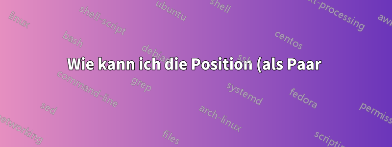 Wie kann ich die Position (als Paar) einer Grafik (unten links und oben rechts) bestimmen?