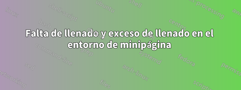 Falta de llenado y exceso de llenado en el entorno de minipágina