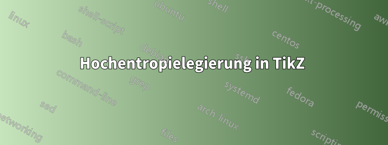 Hochentropielegierung in TikZ