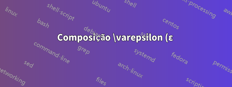 Composição \varepsilon (ε) em texto normal
