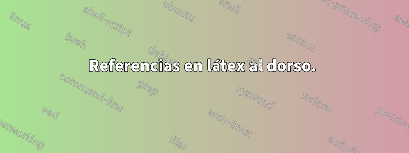 Referencias en látex al dorso.