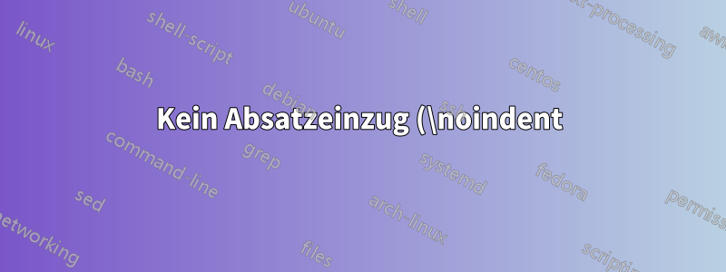 Kein Absatzeinzug (\noindent) nach einem mit displayquote erstellten Blockzitat?