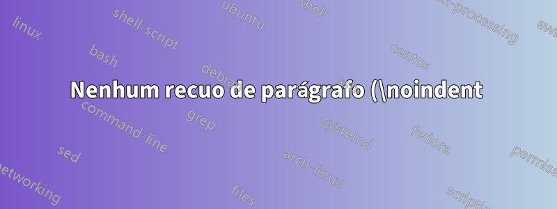 Nenhum recuo de parágrafo (\noindent) após uma citação em bloco criada com displayquote?