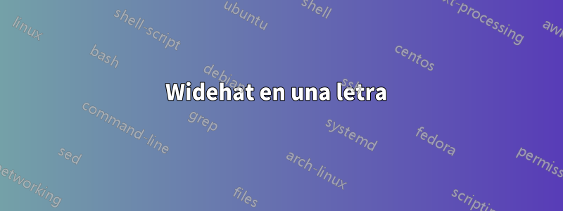 Widehat en una letra 