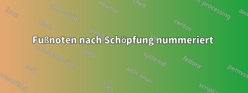 Fußnoten nach Schöpfung nummeriert