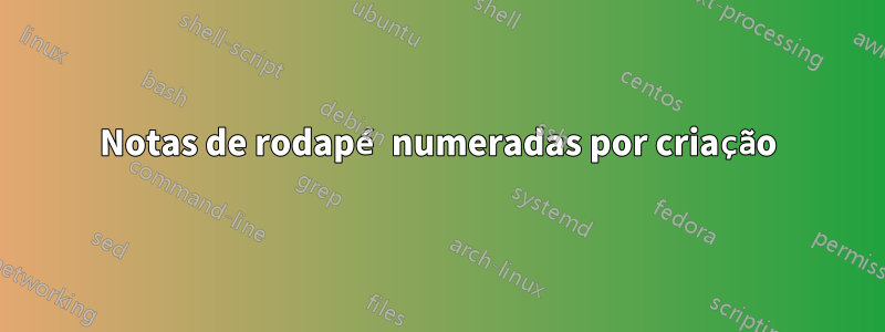 Notas de rodapé numeradas por criação