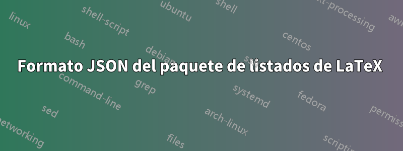 Formato JSON del paquete de listados de LaTeX