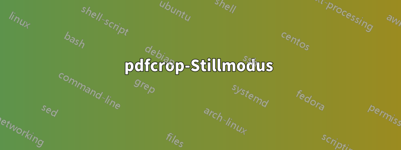 pdfcrop-Stillmodus