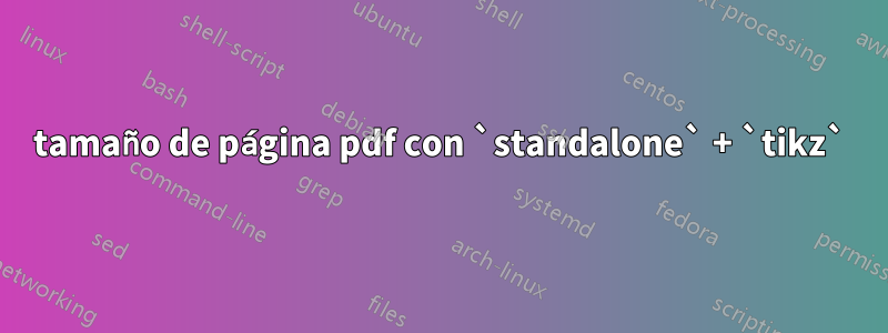 tamaño de página pdf con `standalone` + `tikz`