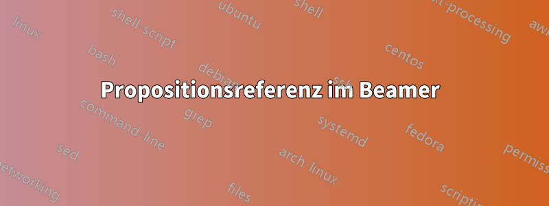 Propositionsreferenz im Beamer 