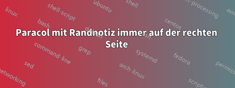 Paracol mit Randnotiz immer auf der rechten Seite