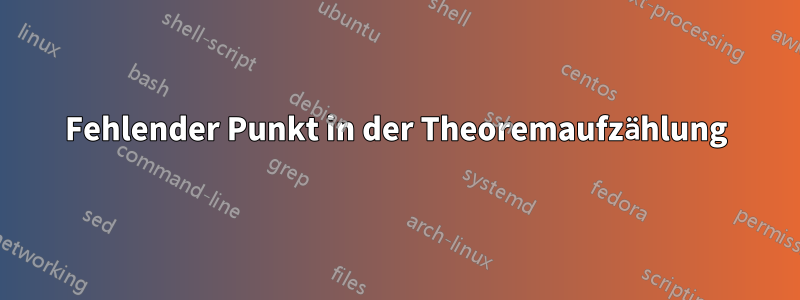 Fehlender Punkt in der Theoremaufzählung