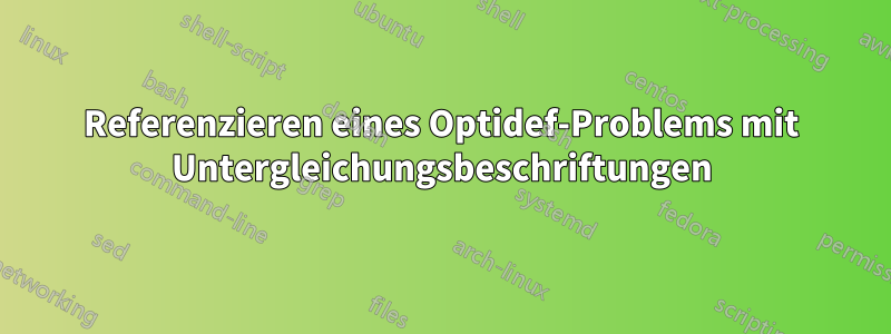 Referenzieren eines Optidef-Problems mit Untergleichungsbeschriftungen