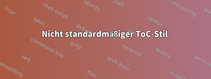 Nicht standardmäßiger ToC-Stil