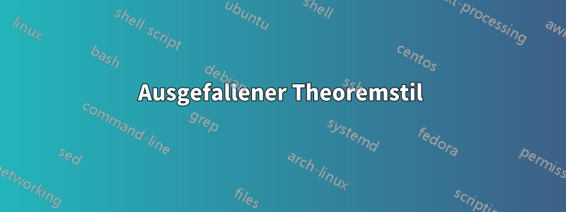 Ausgefallener Theoremstil