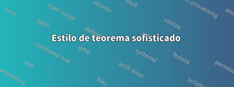 Estilo de teorema sofisticado