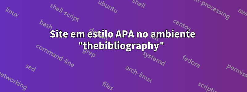 Site em estilo APA no ambiente "thebibliography"