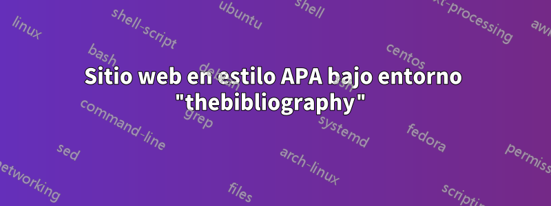 Sitio web en estilo APA bajo entorno "thebibliography"