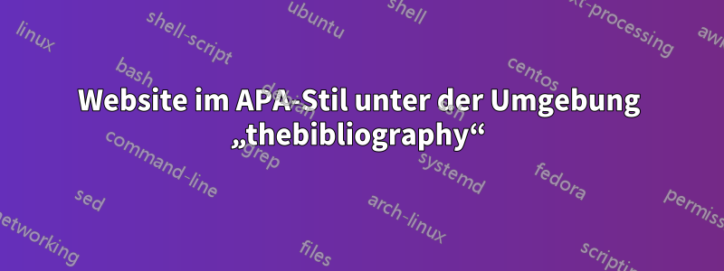 Website im APA-Stil unter der Umgebung „thebibliography“
