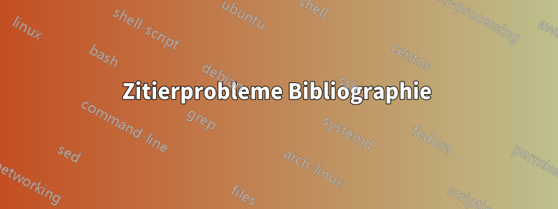 Zitierprobleme Bibliographie