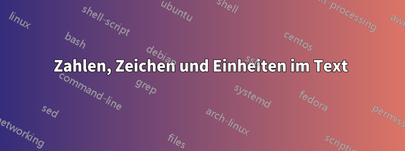 Zahlen, Zeichen und Einheiten im Text