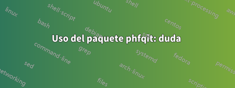 Uso del paquete phfqit: duda