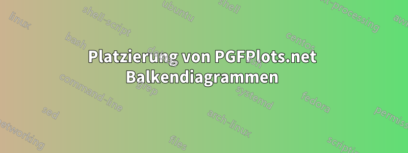 Platzierung von PGFPlots.net Balkendiagrammen