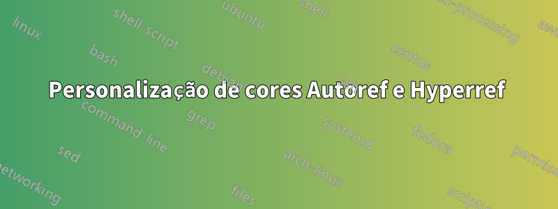 Personalização de cores Autoref e Hyperref