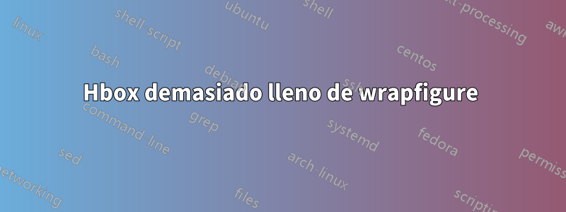Hbox demasiado lleno de wrapfigure