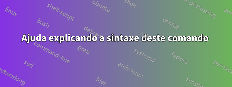 Ajuda explicando a sintaxe deste comando