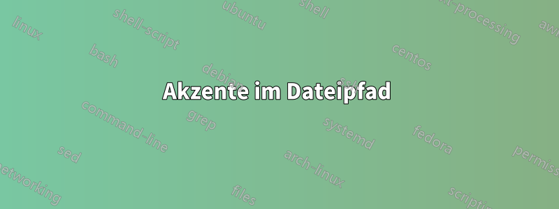 Akzente im Dateipfad