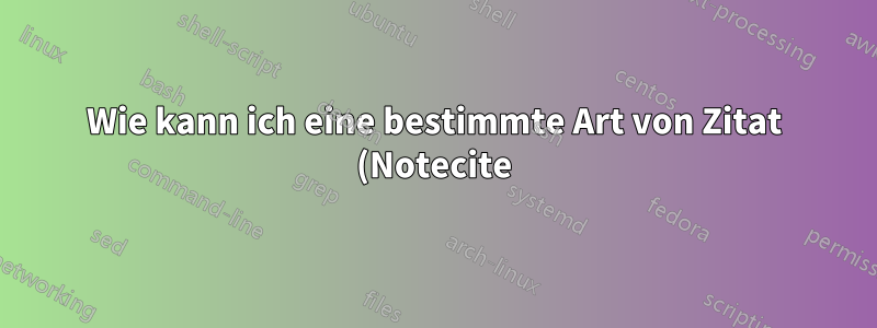 Wie kann ich eine bestimmte Art von Zitat (Notecite) so formatieren, dass sie in einer kleineren Schriftgröße als der Standardgröße (12 pt) gedruckt wird?