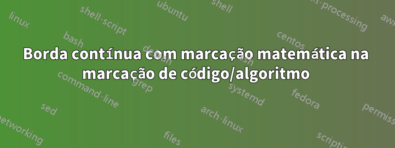 Borda contínua com marcação matemática na marcação de código/algoritmo