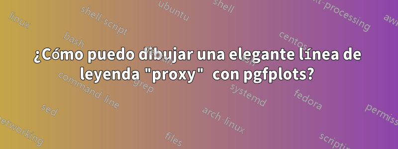 ¿Cómo puedo dibujar una elegante línea de leyenda "proxy" con pgfplots?