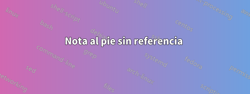 Nota al pie sin referencia