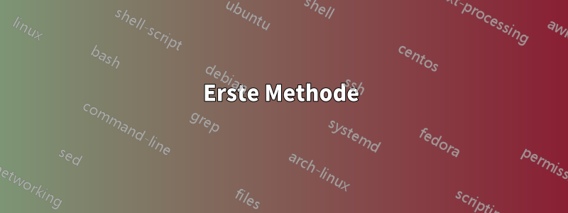 Erste Methode