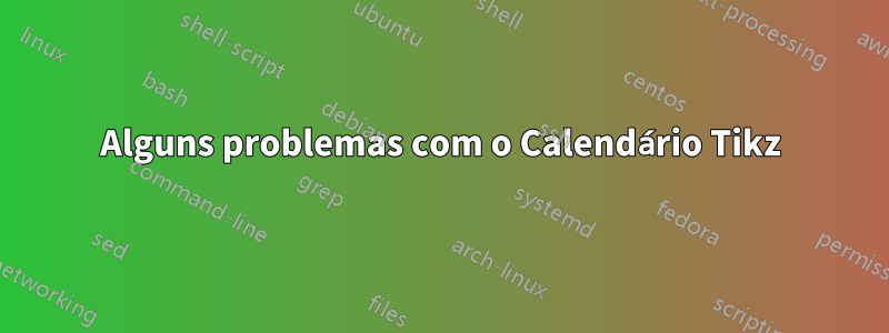 Alguns problemas com o Calendário Tikz