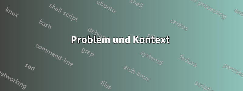 Problem und Kontext