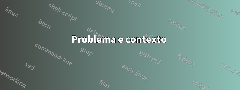 Problema e contexto