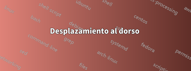 Desplazamiento al dorso