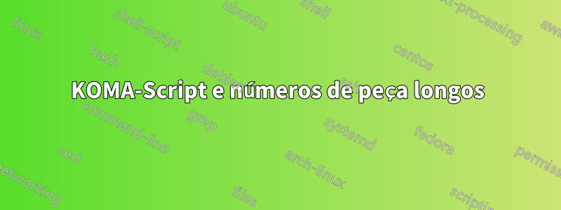 KOMA-Script e números de peça longos