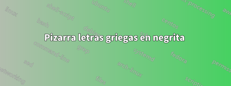 Pizarra letras griegas en negrita