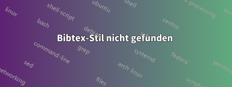 Bibtex-Stil nicht gefunden