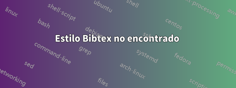 Estilo Bibtex no encontrado