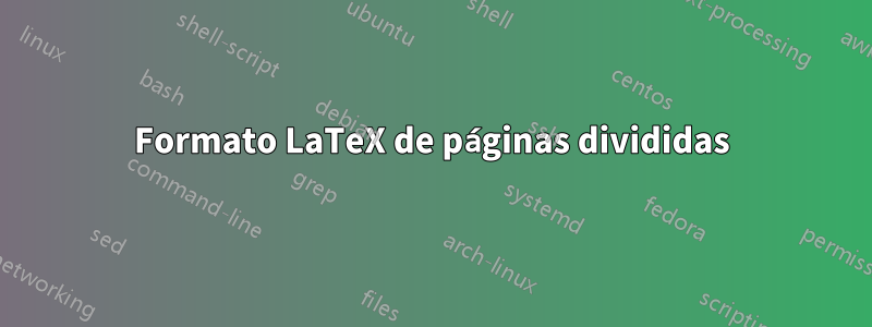 Formato LaTeX de páginas divididas