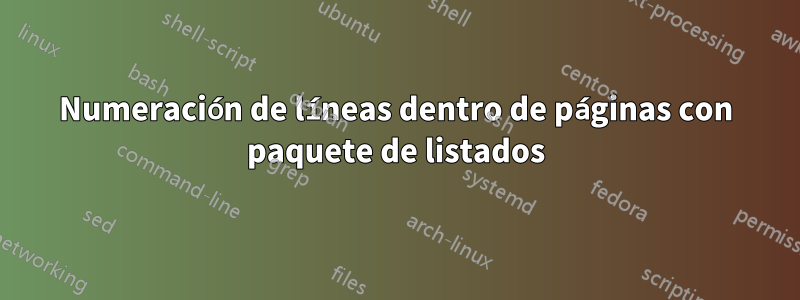 Numeración de líneas dentro de páginas con paquete de listados