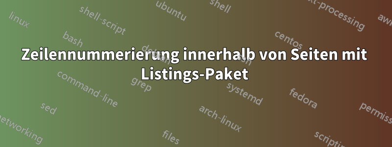 Zeilennummerierung innerhalb von Seiten mit Listings-Paket