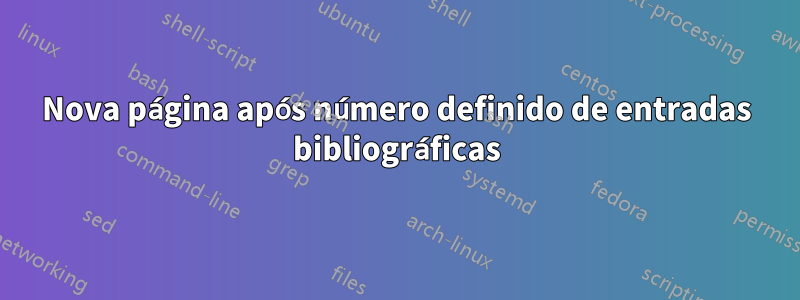 Nova página após número definido de entradas bibliográficas