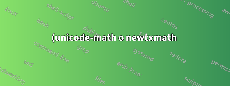 (unicode-math o newtxmath) + \newcommand{\nmodels}{\not\models} + $\not\models$ = puesto