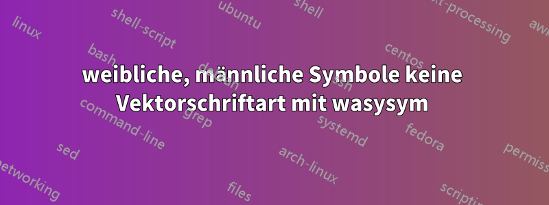 weibliche, männliche Symbole keine Vektorschriftart mit wasysym